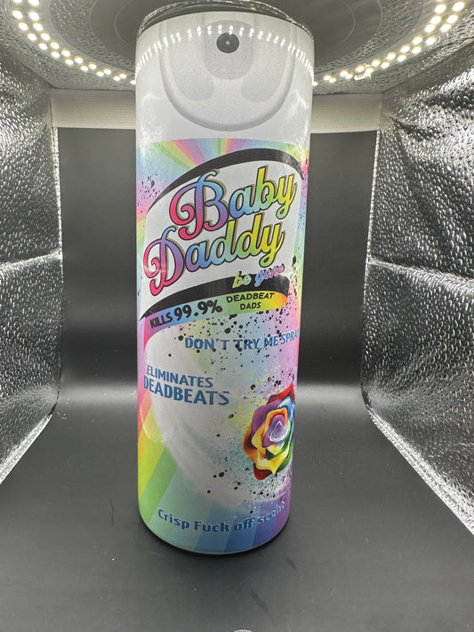 Baby Daddy be gone 20oz straight tumbler